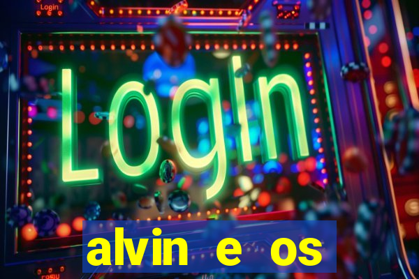 alvin e os esquilos 3 filme completo dublado mega filmes